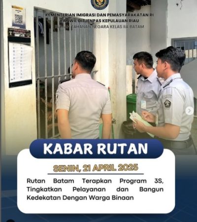 Foto : Rumah Tahanan Negara (RUTAN) Kelas IIA Batam, terapkan Program 3S (Senyum, Sapa dan Salam) tingkatkan Pelayanan dan Bangun Kedekatan dengan Warga Binaan, Senin (21/04/25) - (r/Wati Sgn)